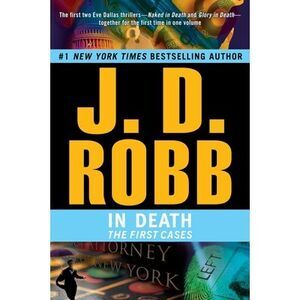 In Death: The First Cases -- J. D. Robb